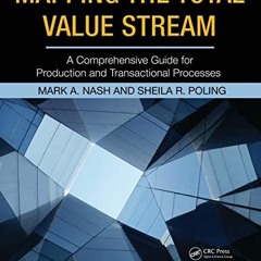 [READ] [KINDLE PDF EBOOK EPUB] Mapping the Total Value Stream: A Comprehensive Guide for Production