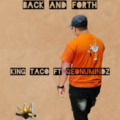 Back and Forth King Taco ft Geonumindz