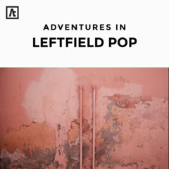 adventures in leftfield pop