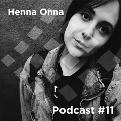 Podcast #11 / Henna Onna