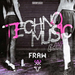 Fraw - Techno Music (Darkest Light Edit)