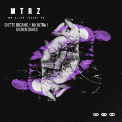 CF Premiere: MTRZ - Ghetto Organic [Wäxxel]