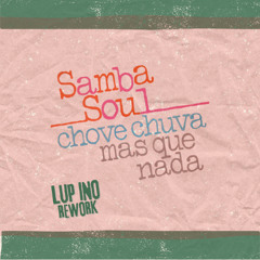 LUP INO - Chove Chuva Mas Que Nada