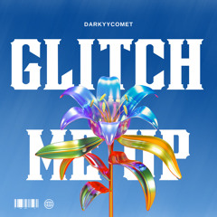 DarKYYComet - Glitch Me Up (Free Download)