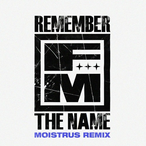Stream Fort Minor - Remember The Name (Moistrus Remix) by Moistrus | Listen  online for free on SoundCloud