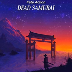 Fate Action - DEAD SAMURAI (ID)