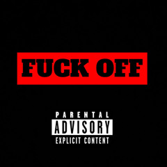 Fuck Off (unreleased)