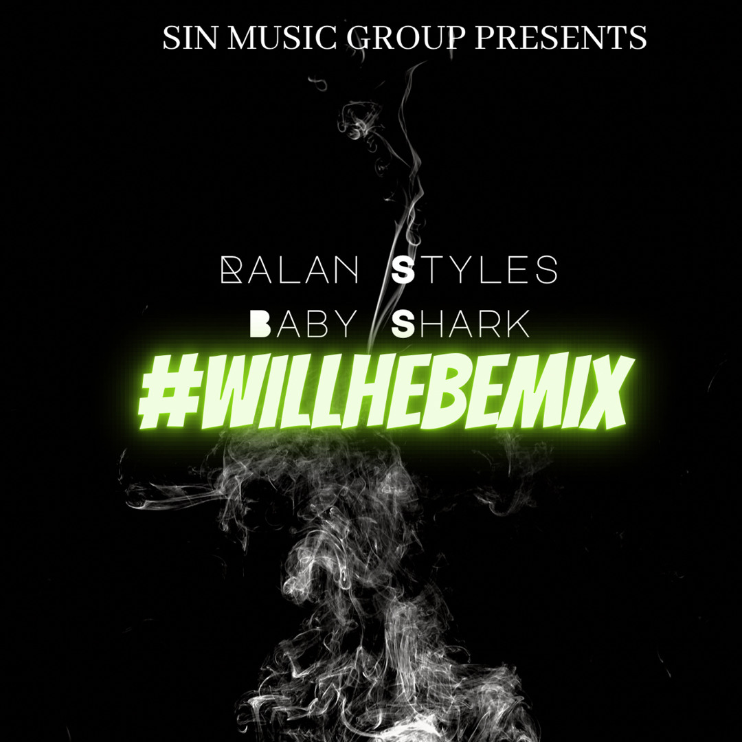 Stream Ralan Styles - Baby Shark #WillhebeMix by Willhebe Listen