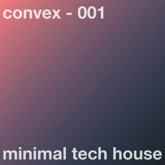 convex 02 - minimal tech house mix
