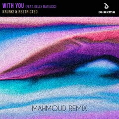 Krunk! & Restricted - With You (Mahmoud Remix)