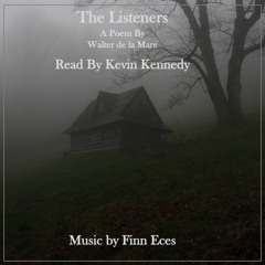 The Listeners. A Poem by Walter De La Mare. Read by Kevin Kennedy
