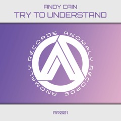 Andy Cain - Try To Understand (Teaser)(AR001)