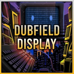 Dubfield - Display ( CLIP )