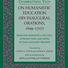 [READ Read✔] On Humanistic Education: Six Inaugural Orations, 1699?1707 (Six In