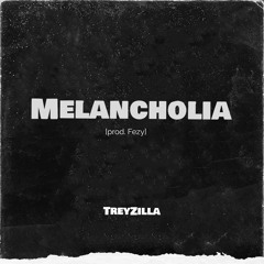 Melancholia [prod. Fezy]