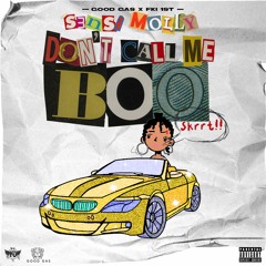 Good Gas & FKi 1st - Don't Call Me Boo (feat. S3nsi Molly)