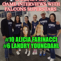 SPECIAL Post Game Interview Visits with #10 Miss Alicia Farinacci and #6 Miss Landry Youngdahl  - Lady Falcons Super Stars at 2025 Reg Semi