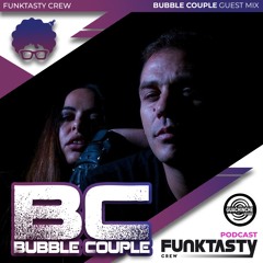 FunkTasty Crew #155 · Bubble Couple - Guest Mix