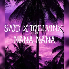 NANA NANA  SAID EMMVNUEL X VINXMEL