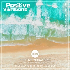 Positive Vibrations with Justin Rushmore - 26.08.2021