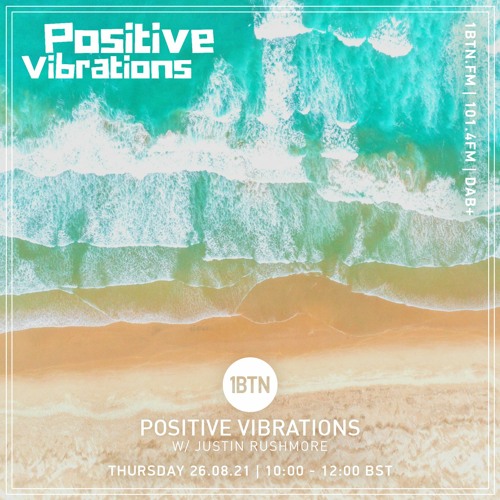 Positive Vibrations with Justin Rushmore - 26.08.2021