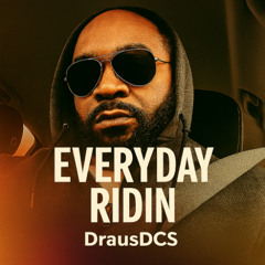 Everyday Ridin (Produced by Keypusherz)