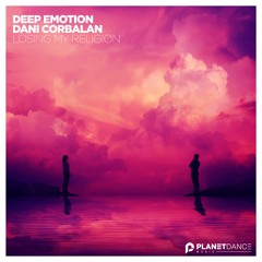 Deep Emotion & Dani Corbalan - Losing My Religion