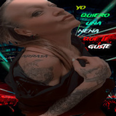 Yo quiero una nena que le guste..
