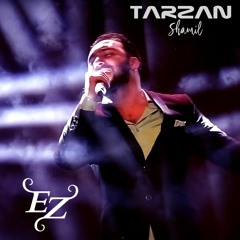 Tarzan Shamil - EZ