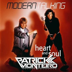 Modern Talking  -  My Heart, You're My Soul ( Patrick Monteiro Classic Remix  ) FREE DOWNLOARD  ...