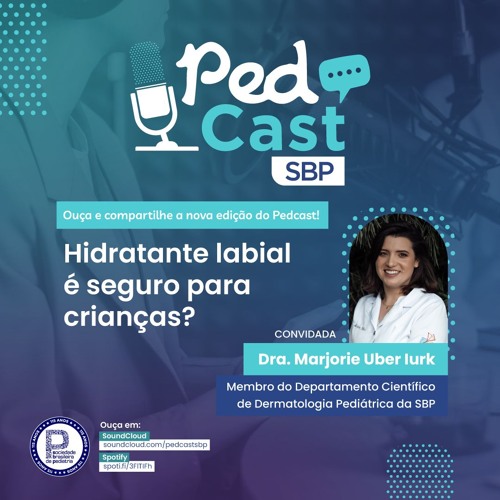 Ep.#123 | Hidratante labial é seguro para crianças_Dra. Márjorie Uber Iurk