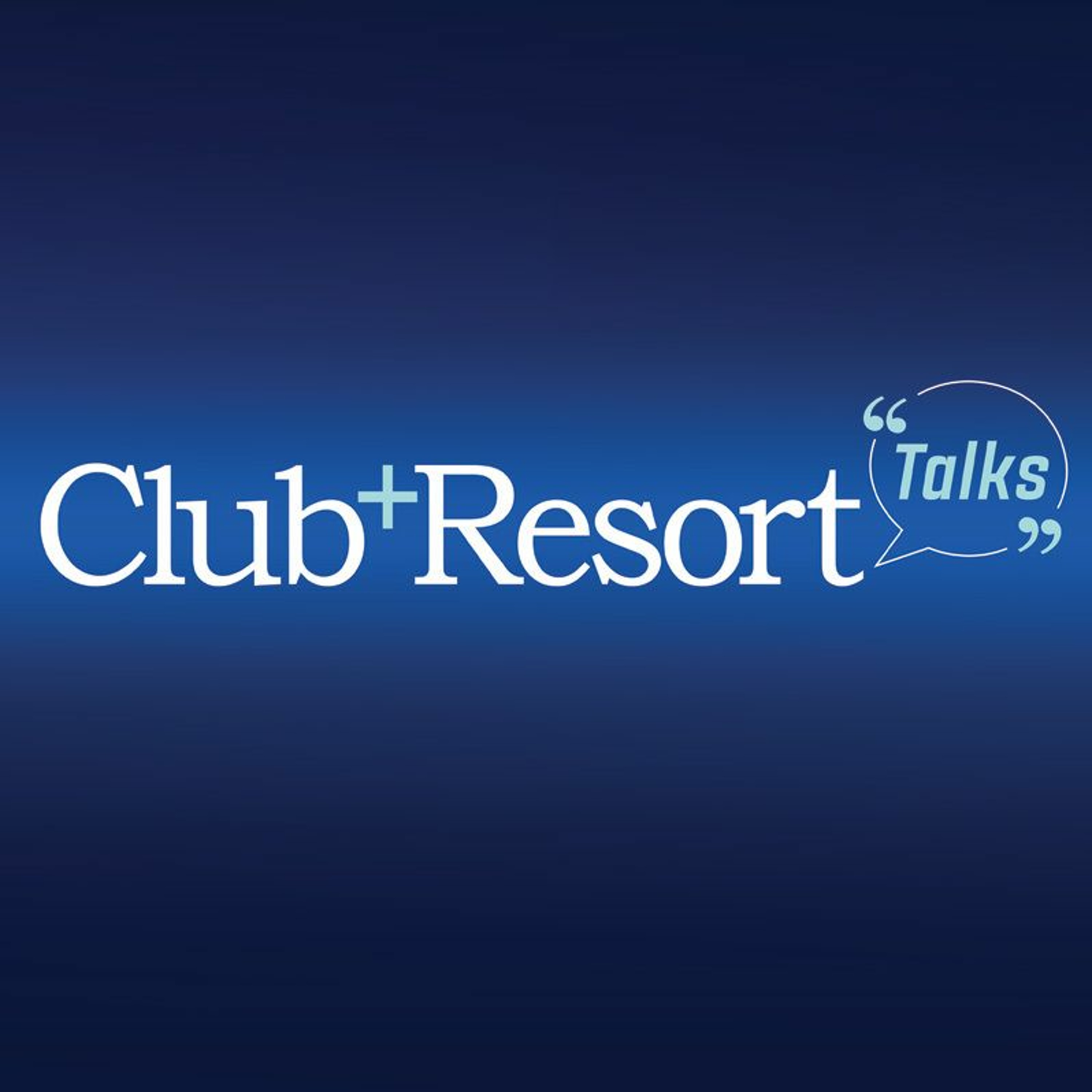 Club and Resort Talks