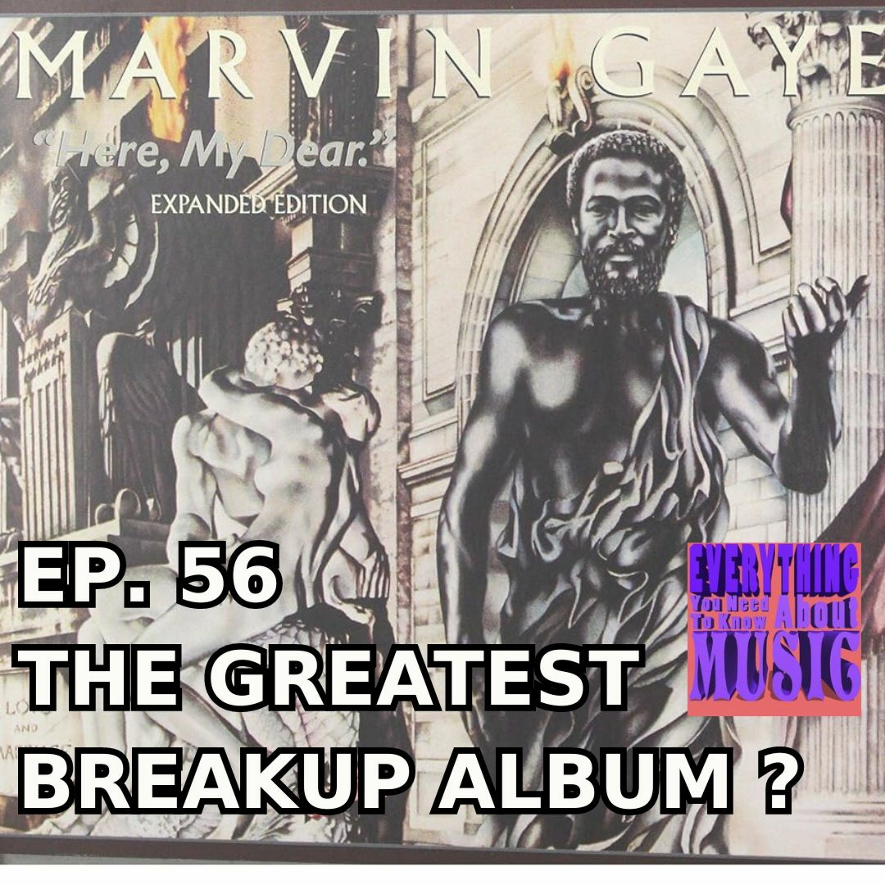 Ep. 56: The Greatest Break Up Album Ever Made....Marvin Gaye? episode artwork
