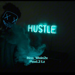 Neo_Wxin2x - HUSTLE