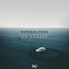 Riversilvers - No Escape