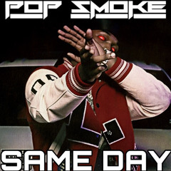 Pop Smoke - Same Day