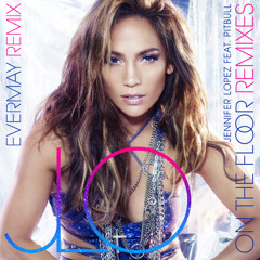 Jenifer Lopez feat. Pitbull - On The Floor (Evermay Remix)