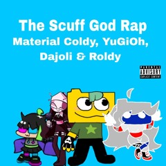 The Scuff God Rap (feat. YuGiOh, Dajoli & Roldy)