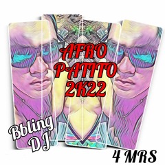 Bbling DJ - AFRO PATITO 2K22  [ 4 MRS ].mp3