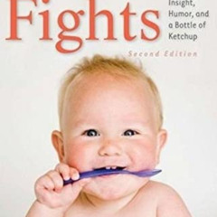 Get PDF 📝 Food Fights: Winning the Nutritional Challenges of Parenthood Armed With I