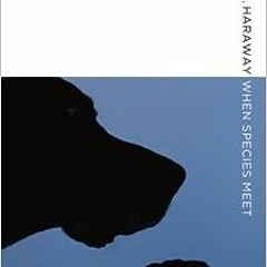 ( mdUnB ) When Species Meet (Volume 3) (Posthumanities) by Donna J. Haraway ( nfz )