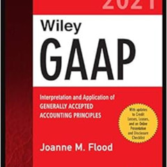 VIEW EPUB 🗂️ Wiley GAAP 2021: Interpretation and Application of Generally Accepted A
