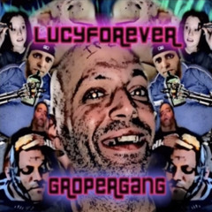 LUCYFOREVER - GROPERGANG