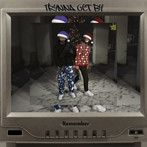 Trynna Get By - Ft. Ahmed Greg