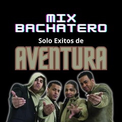 MIX BACHATERO 001 | Solo Existos de AVENTURA | Dj Zhoes