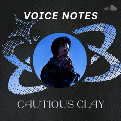 Voice Notes: Cautious Clay on "Fade Blue (11pm)"