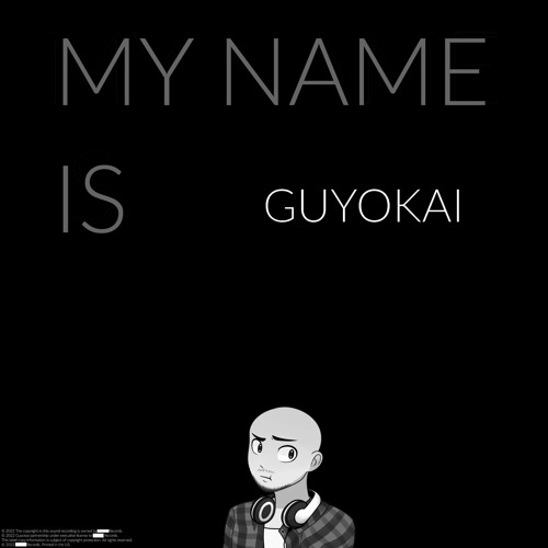 My Name Is Guyokai