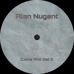 Alan Nugent - Come And Get It