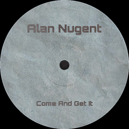 Alan Nugent - Come And Get It