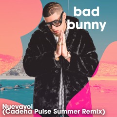 Nuevayol (Cadena Pulse Summer Remix)